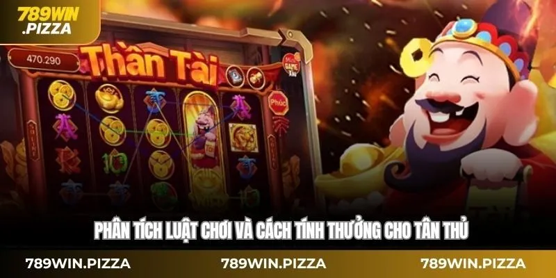 Phân tích luật chơi và cách tính thưởng cho tân thủ