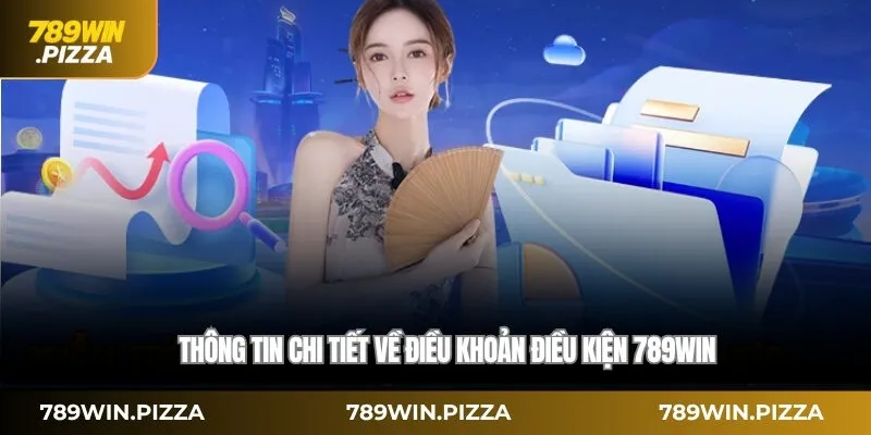 Thông tin chi tiết về điều khoản điều kiện 789WIN
