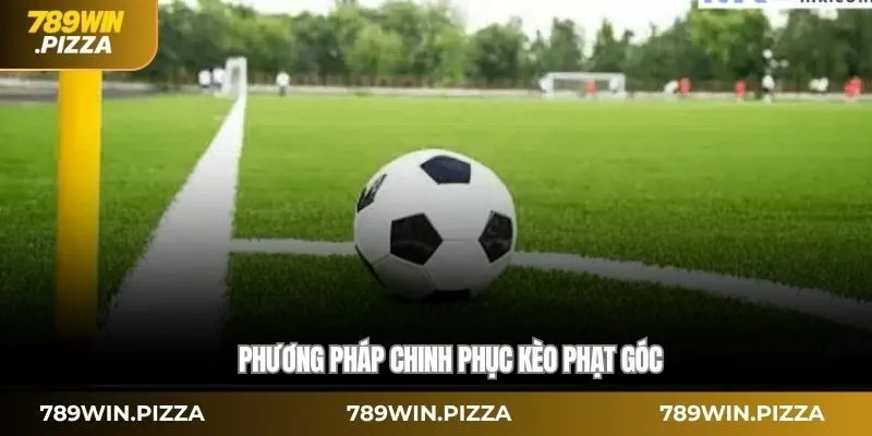 Phương pháp chinh phục kèo phạt góc