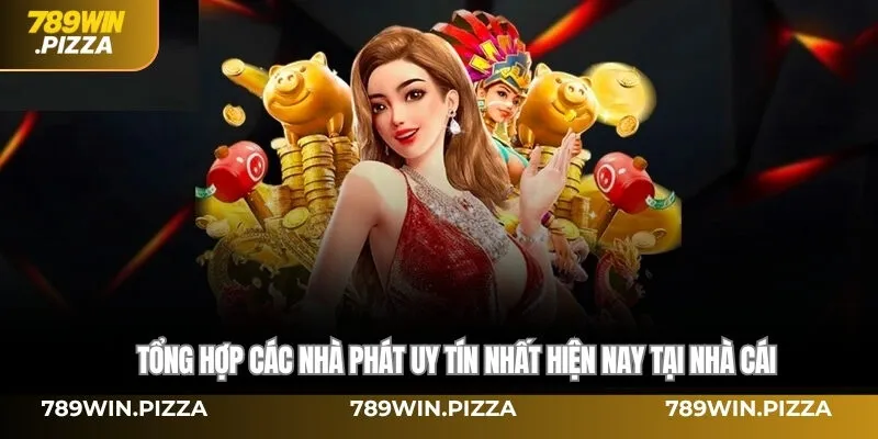 Tổng hợp các nhà phát uy tín nhất hiện nay tại nhà cái